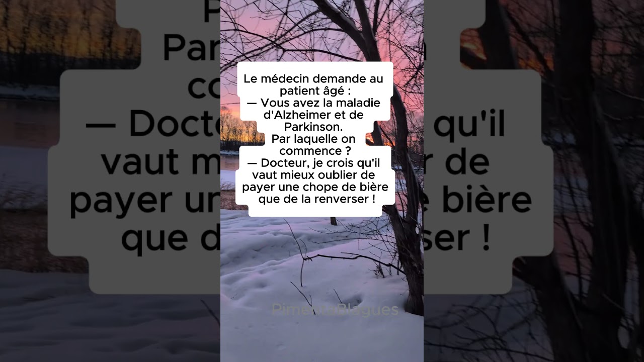 — Vous avez la maladie d'Alzheimer et de Parkinson....#blagues