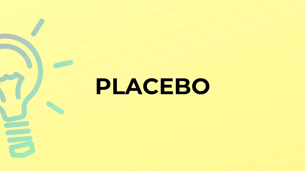 What is the meaning of the word PLACEBO?