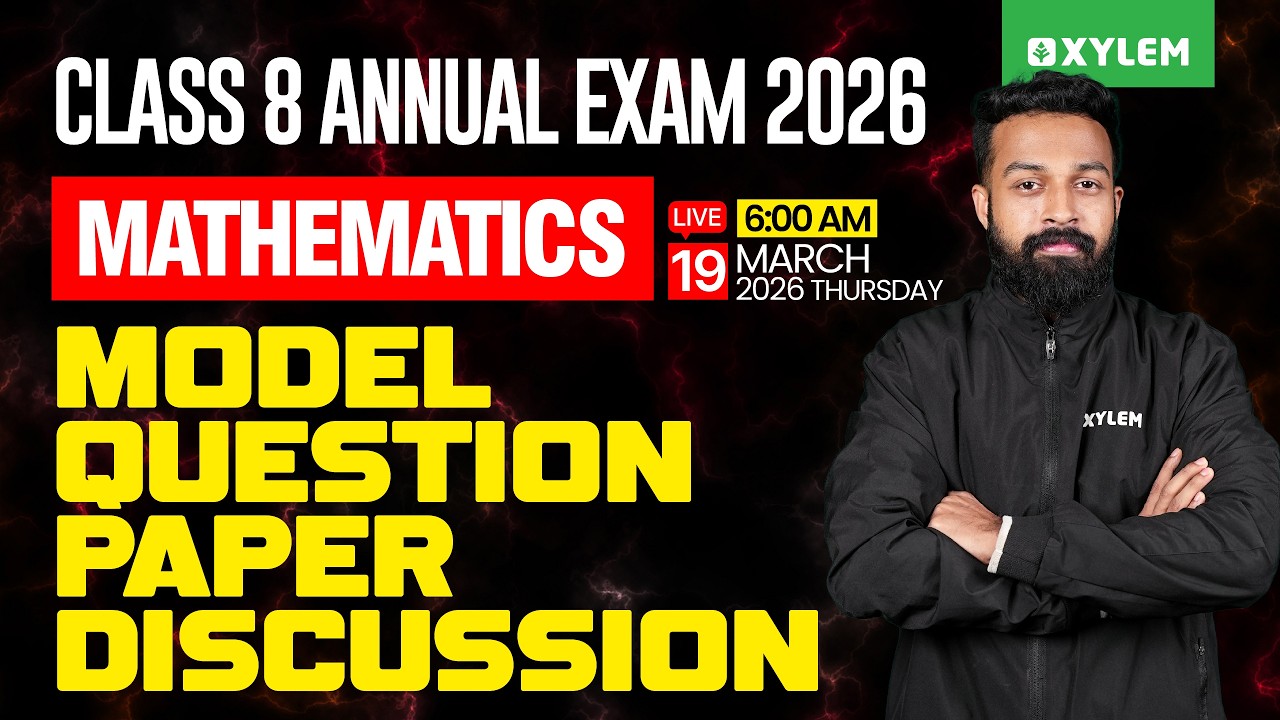 Class 8 Annual Exam 2026 Maths | MODEL QUESTION PAPER DISCUSSION | Xylem Class 8