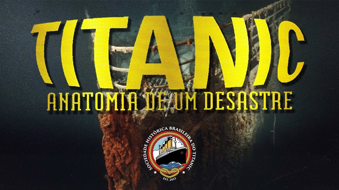 Documentário - TITANIC: Anatomia de um Desastre (Dublado)