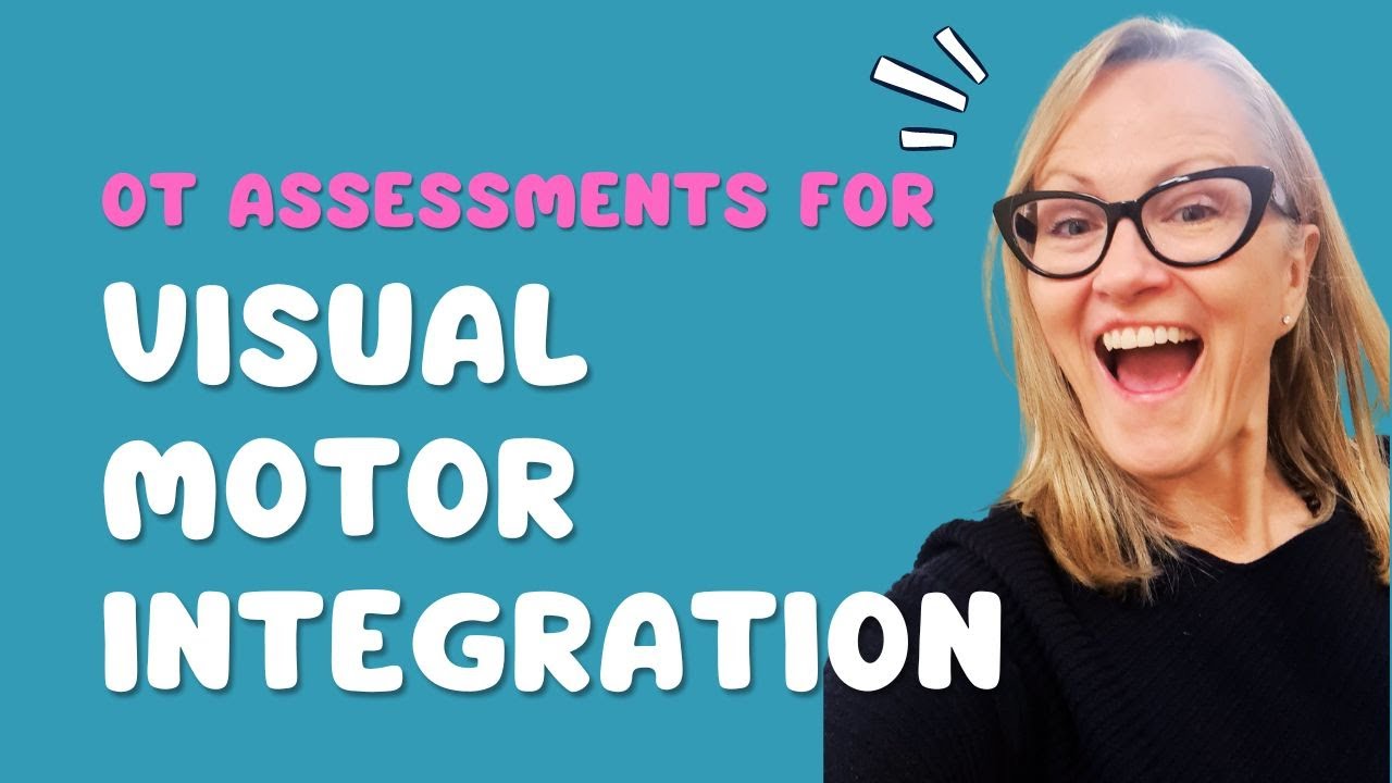 Visual Motor Assessments for OT's