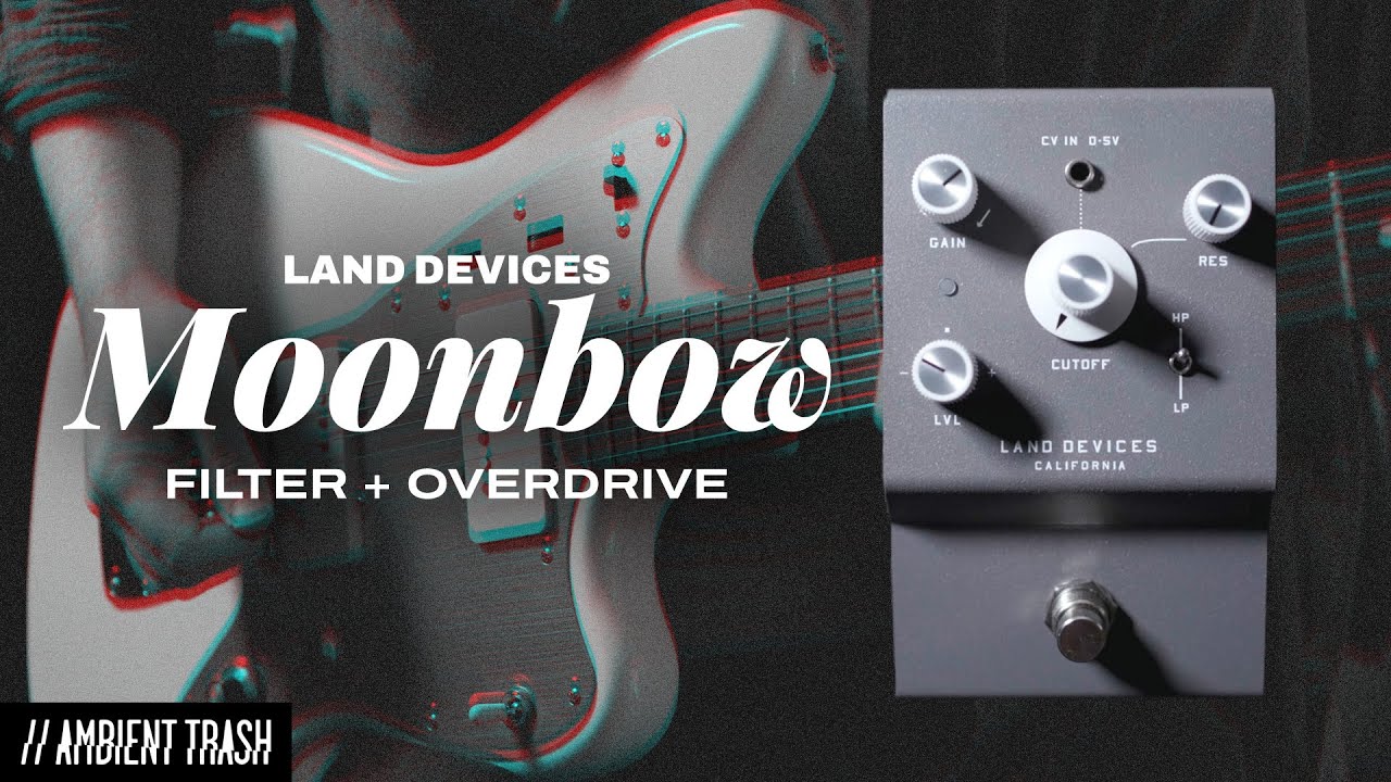 Land Devices - Moonbow Filter + Overdrive // Full Demo