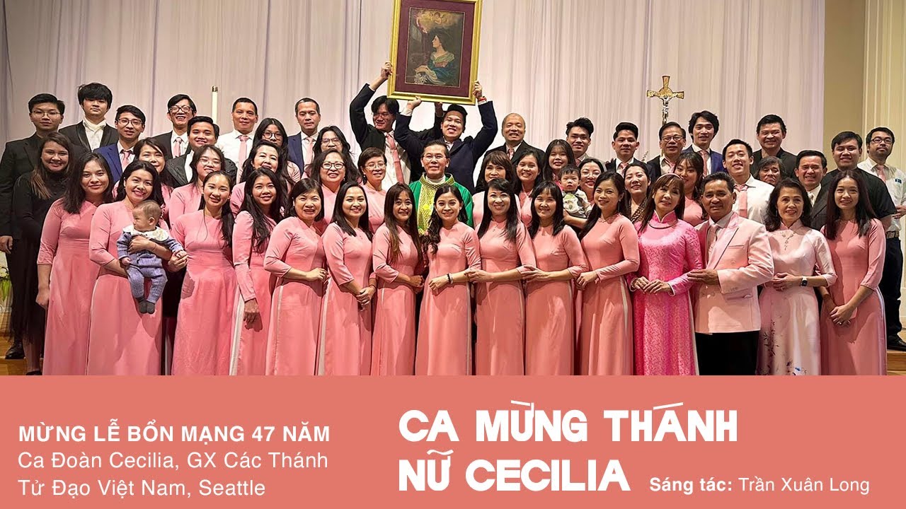 Ca Mừng Thánh Nữ Cecilia | Trần Xuân Long | Thánh Lễ Bổn Mạng 47 Năm Thành Lập Ca Đoàn Cecilia