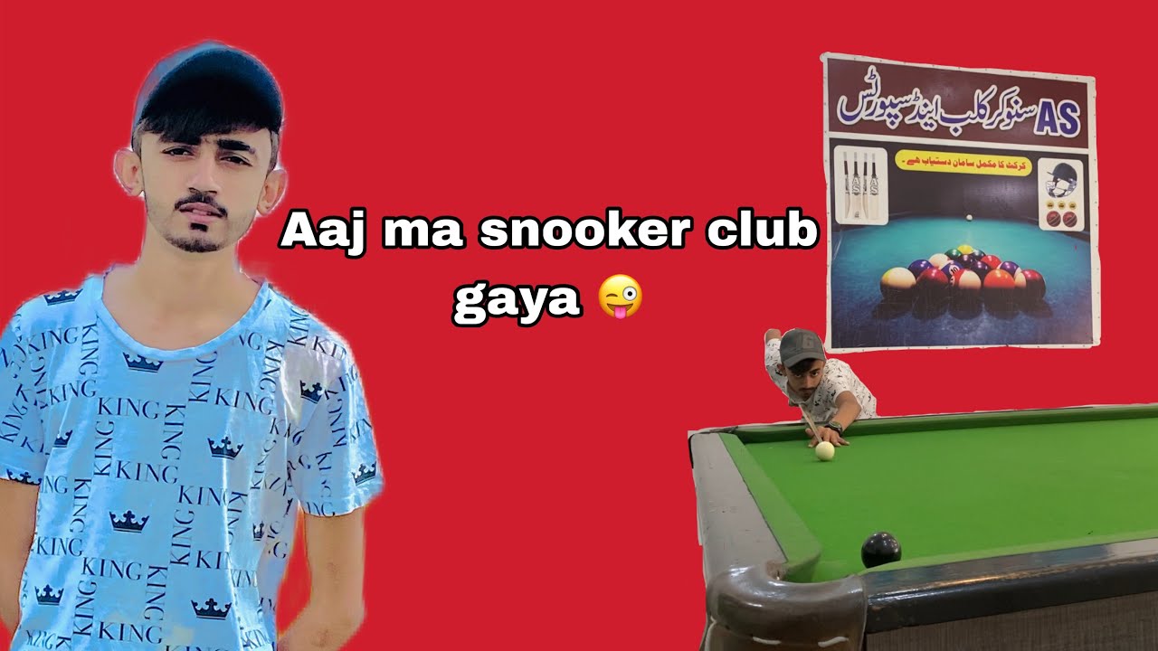 Aaj ma snooker club gaya 😜