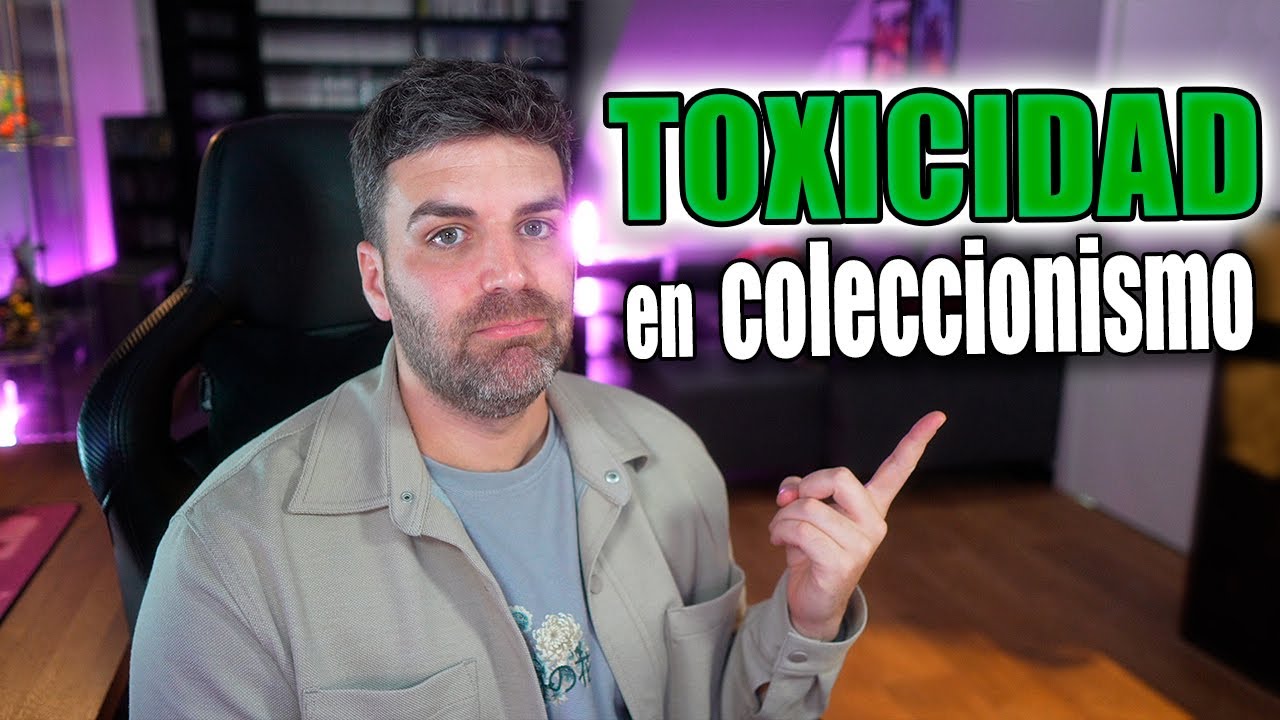 TOXICIDAD en el coleccionismo