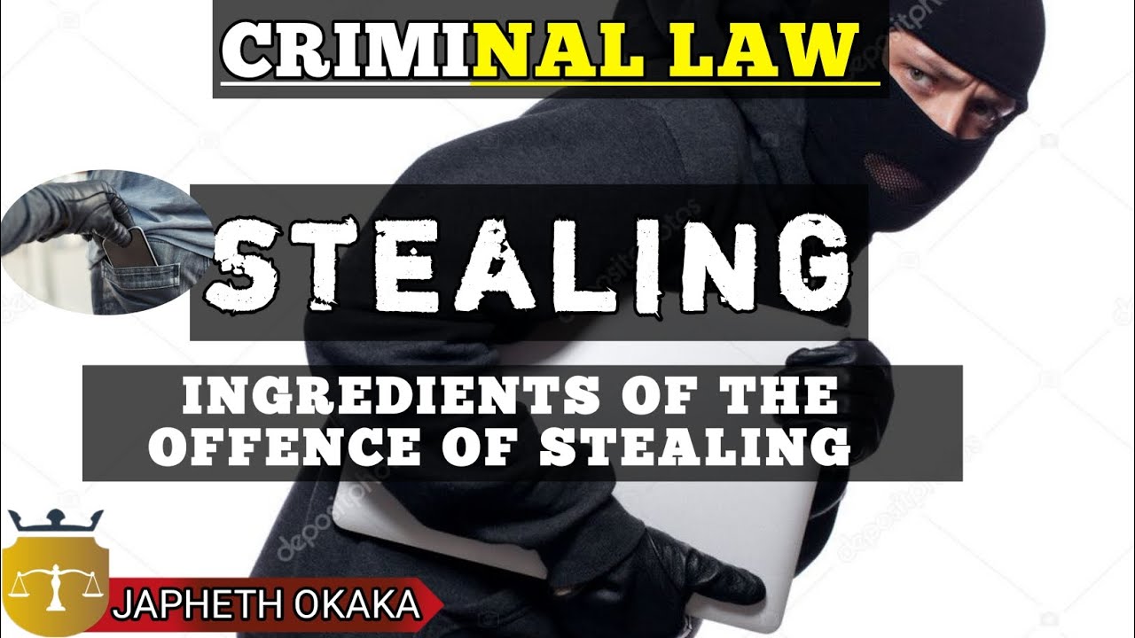Stealing & it's ingredients - criminal law