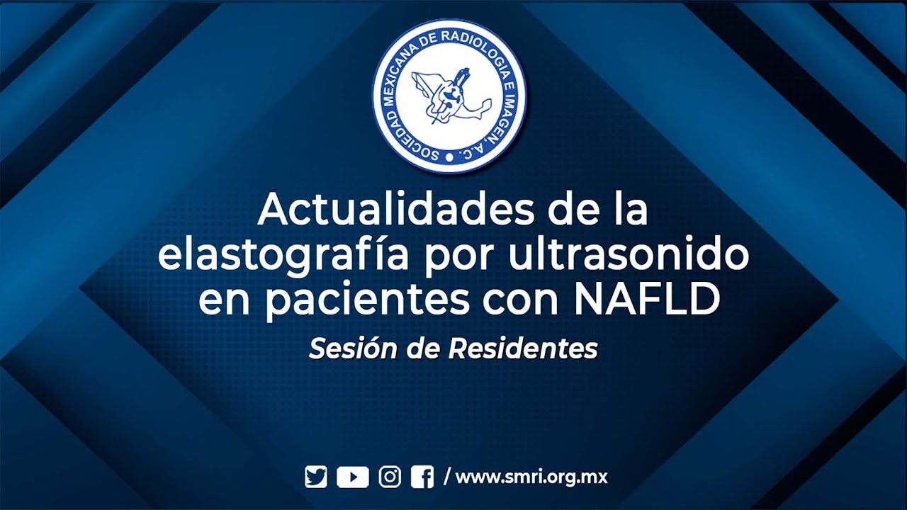 Sesión Residentes: Actualidades de la elastografía por ultrasonido en pacientes con NAFLD