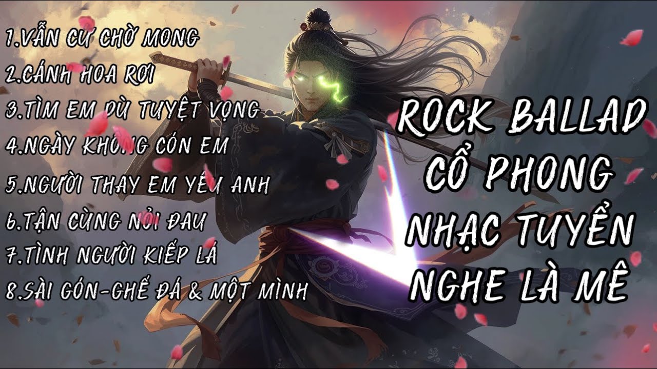 Tìm Em Dù Tuyệt Vọng,..Vẫn Cứ Chờ Mong, Cánh Hoa Rơi | Tuyển Những Ca Khúc Rock Ballad Cổ Phong Hay