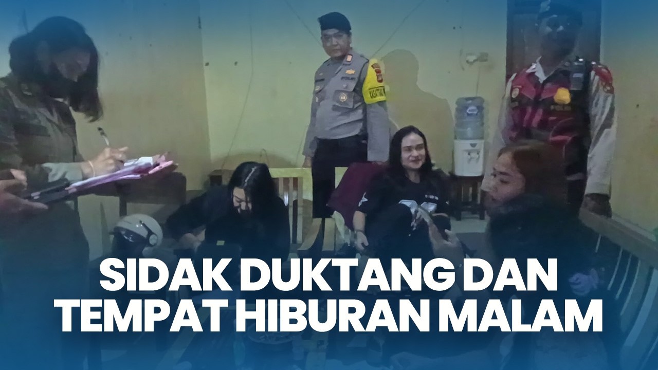 Sidak Duktang dan Tempat Hiburan Malam di Bulan Ramadhan, Puluhan Orang Belum Punya Suket