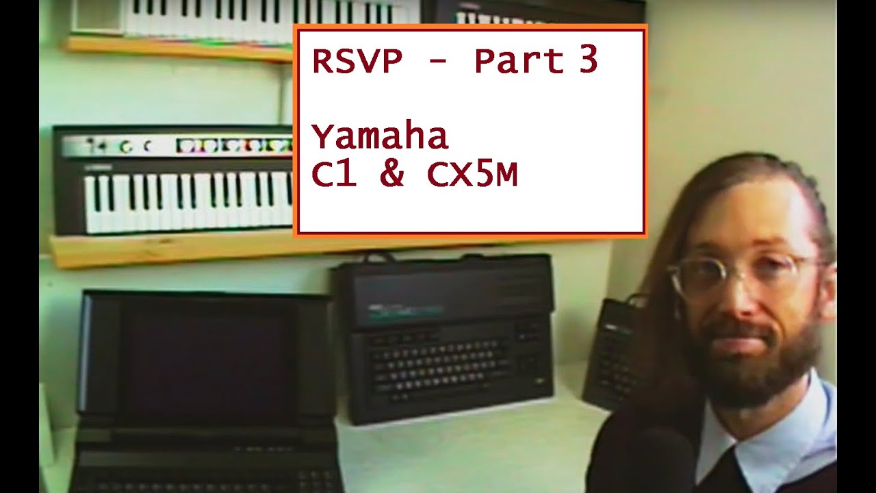 CX5M & C1 Yamaha Music Computer - RSVP    (Part 3 of 3)