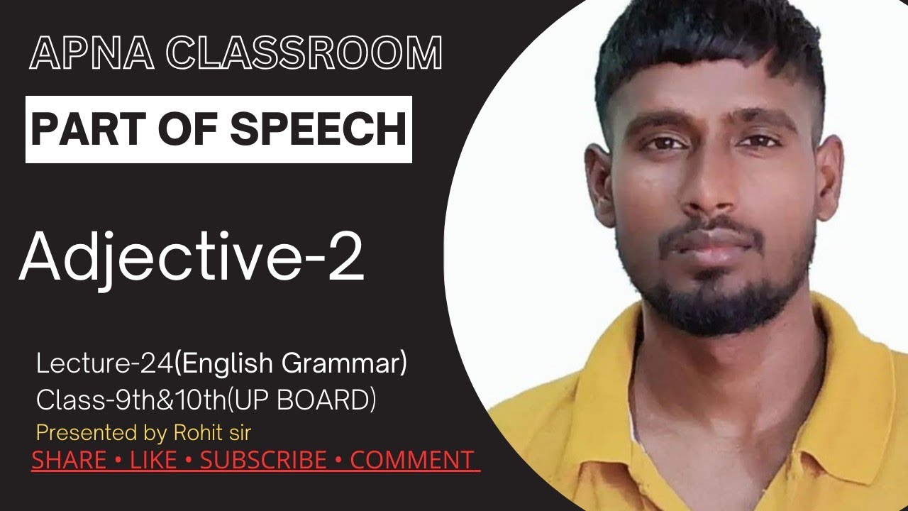 Class - 24 - Part Of Speech  ( Adjective -2 -By Rohit Sir For class 9th,10th) Apnaclassroom