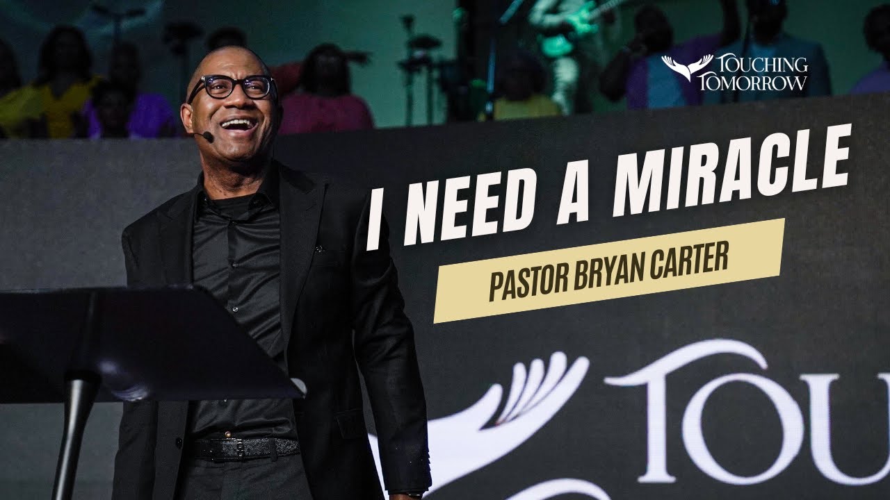 I Need A Miracle // Pastor Bryan Carter -  Concord Church