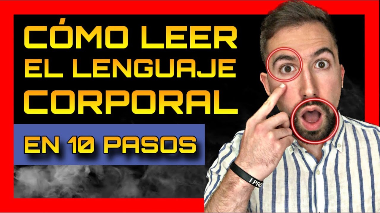 Cómo Leer el Lenguaje Corporal y Saber lo que Piensan (10 Pasos) 🧠