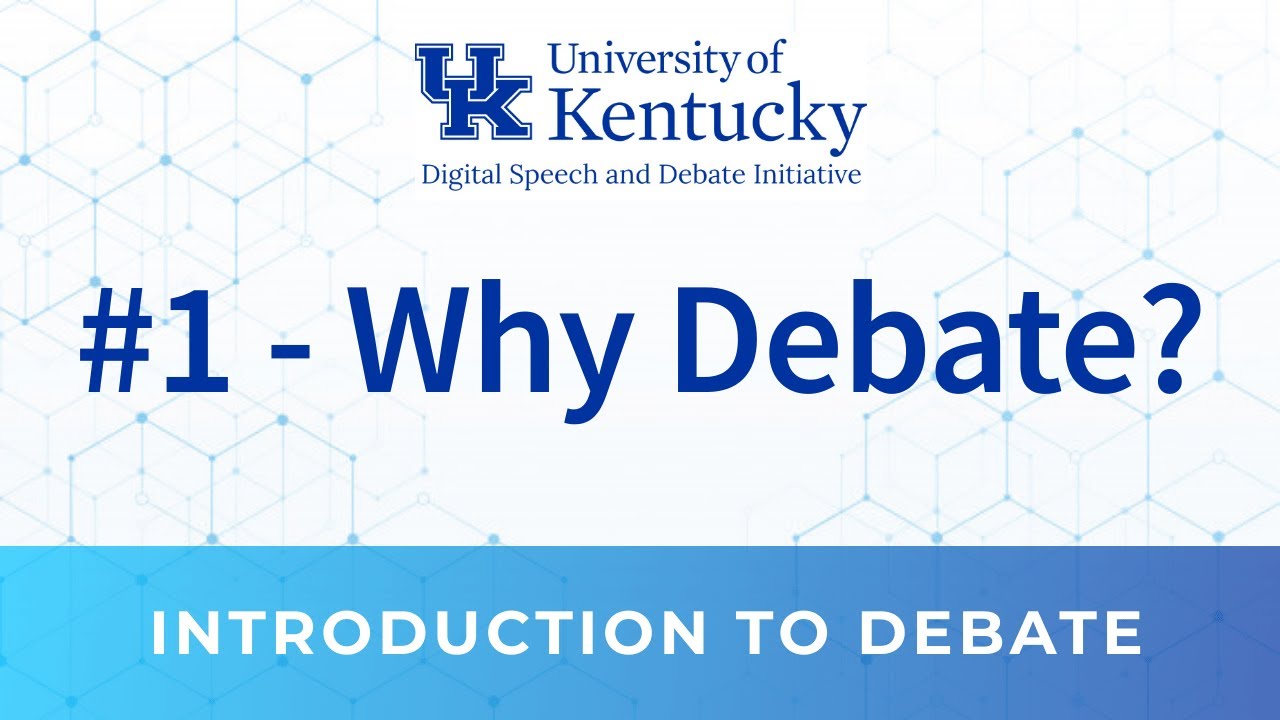 1. Why Debate?