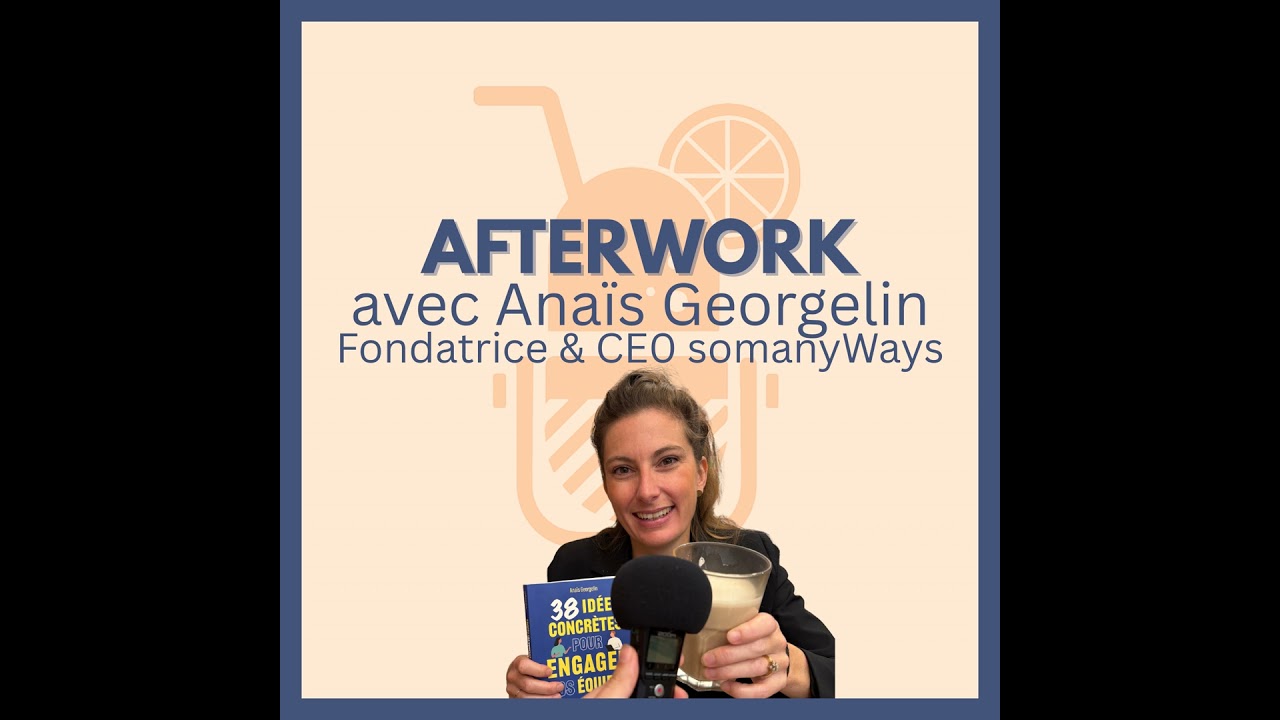 Le sens, c'est ce qui fait notre humanité - afterwork avec Anaïs Georgelin Fondatrice et CEO soma...