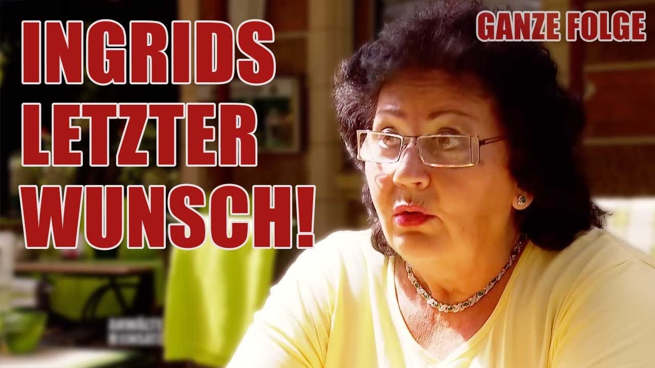 Letzter Wunsch vor dem Tod! Wird Ingrid ihre Tochter wiedersehen? |GANZE FOLGE| Anw&auml;lte im Einsatz