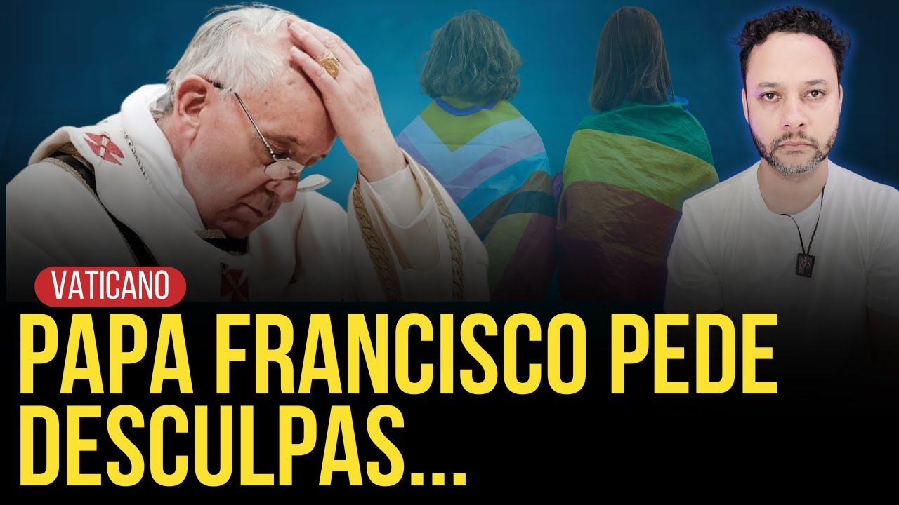 PAPA FRANCISCO PEDE DESCULPAS POR PALAVRAS HOMOFÓBICAS? Rafael Brito