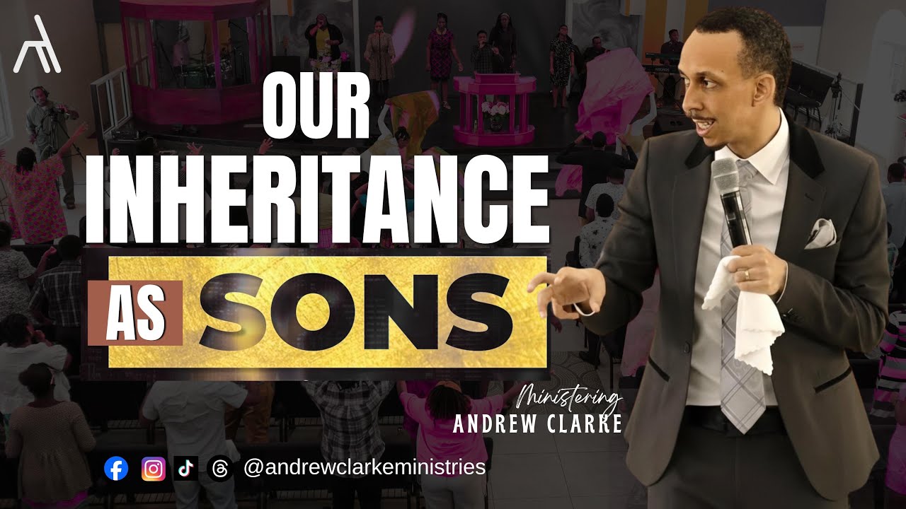 OUR INHERITANCE AS SONS | Andrew Clarke