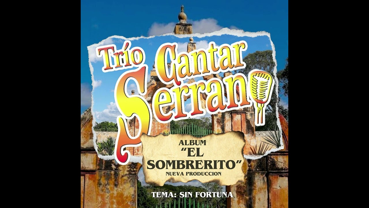 Sin Fortuna, Autor Gerardo Reyes,Interpreta:Trio Cantar Serrano