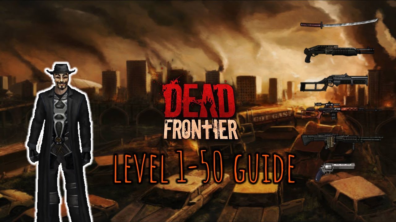 Dead Frontier 3D | Level 1-50 Guide