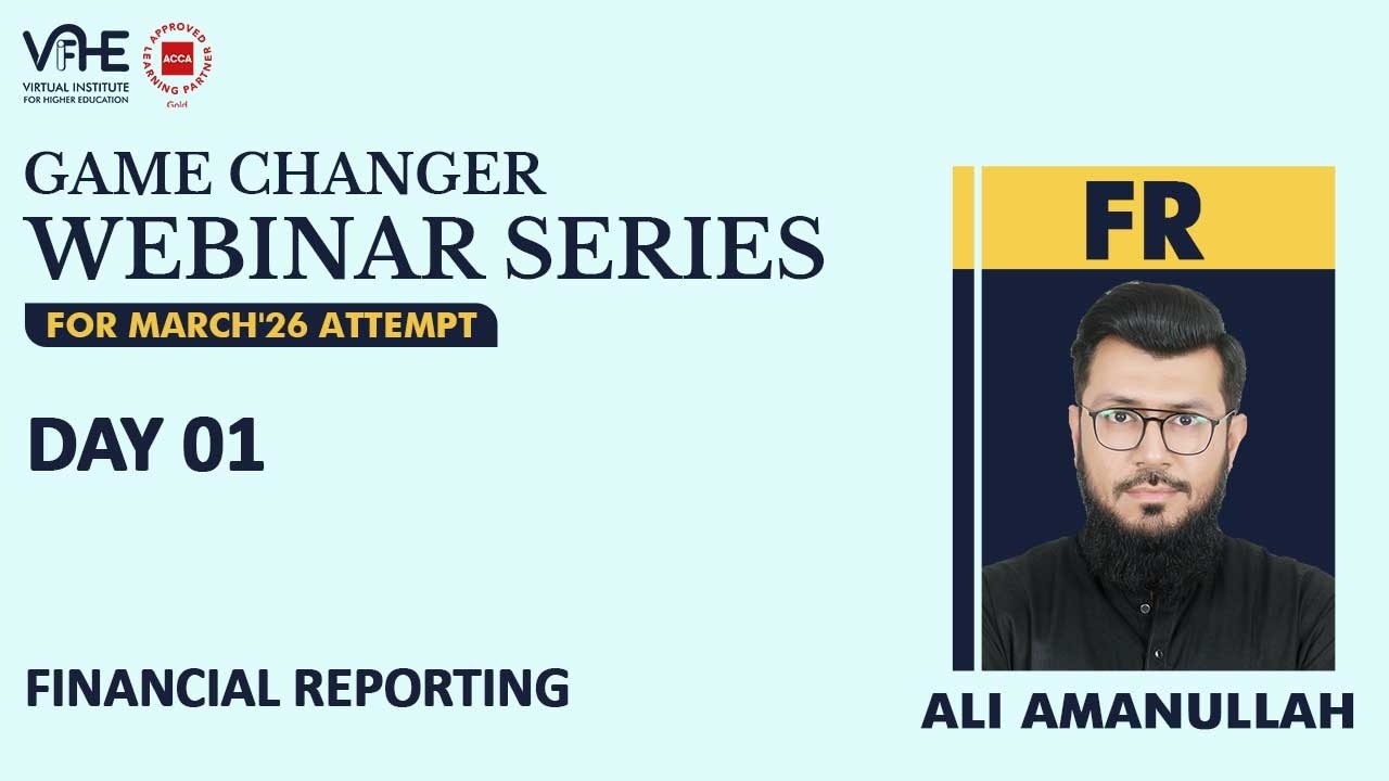 ACCA FR U | Day 1 | Game Changer Webinar Series For March'26 Attempt | VIFHE