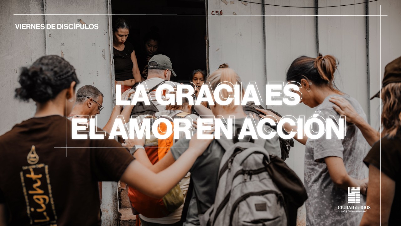 La gracia es el amor en acción