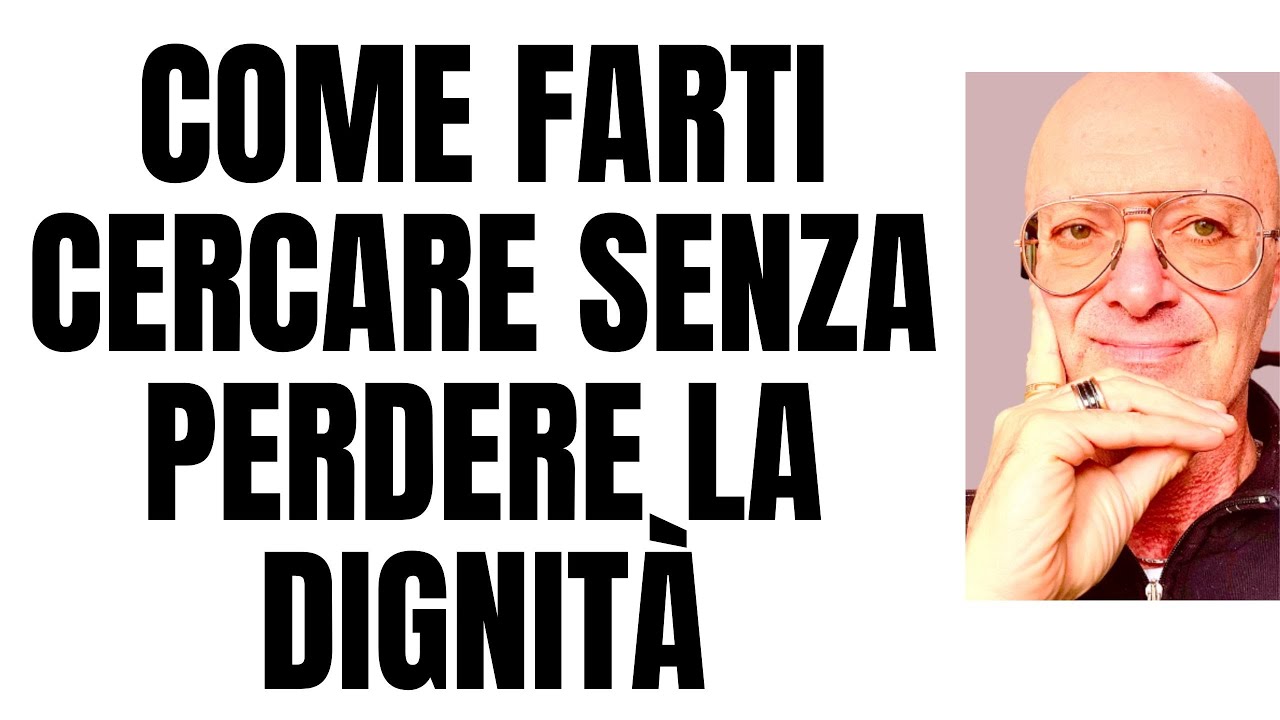 COME FARTI CERCARE SENZA PERDERE LA DIGNITÀ