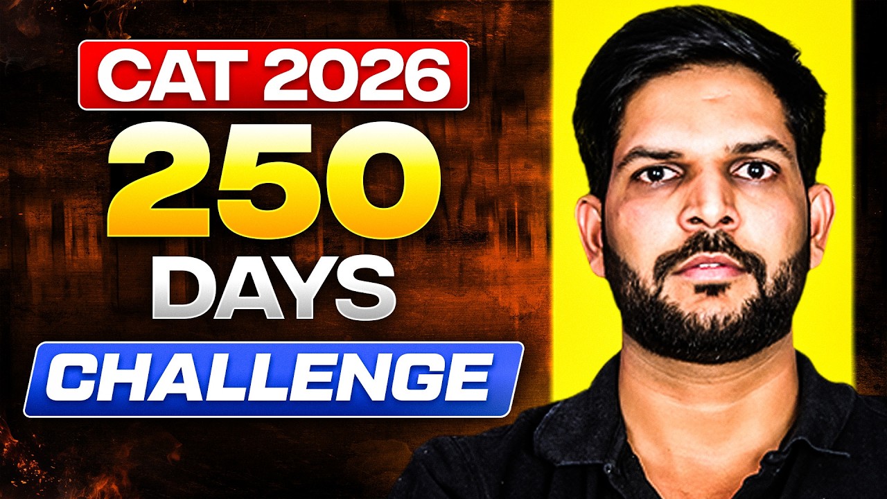 CAT 2026: 250 Days Challenge 🔥 The Ultimate Preparation Challenge