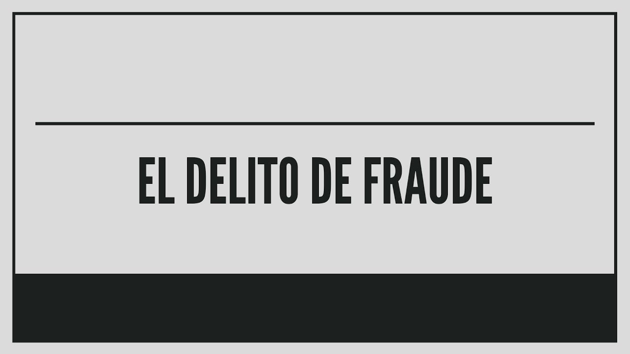 EL DELITO DE FRAUDE