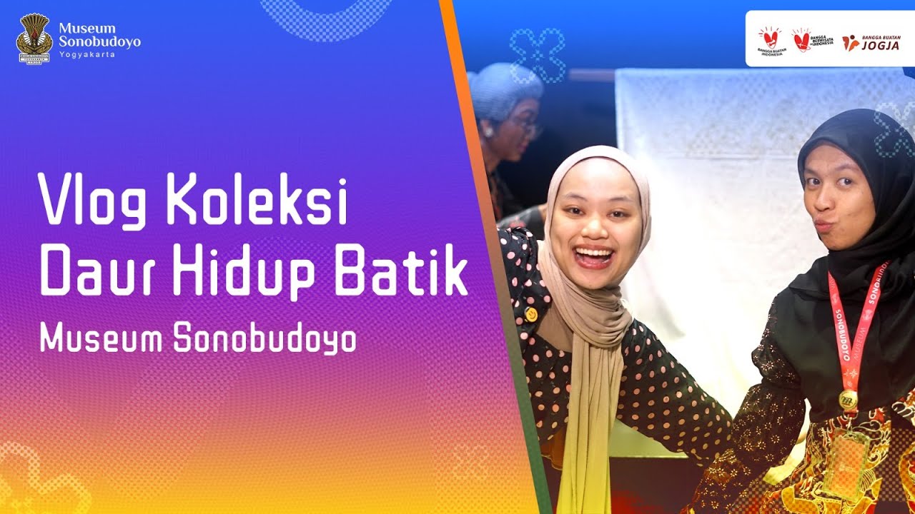 Vlog Museum Sonobudoyo | Daur Hidup Batik