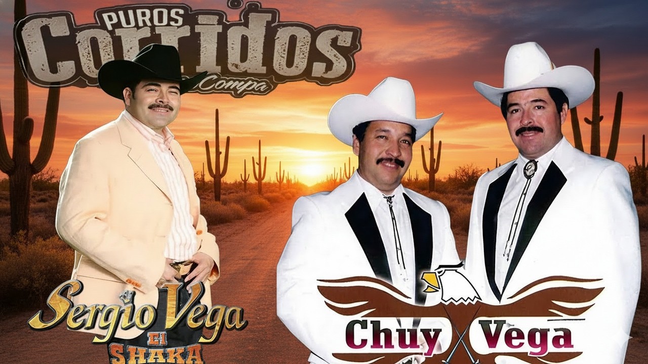 30 Éxitos De Chuy Vega Y Sergio Vega - Puros Corridos Viejitos - Mix Para Pistear Mix 2026