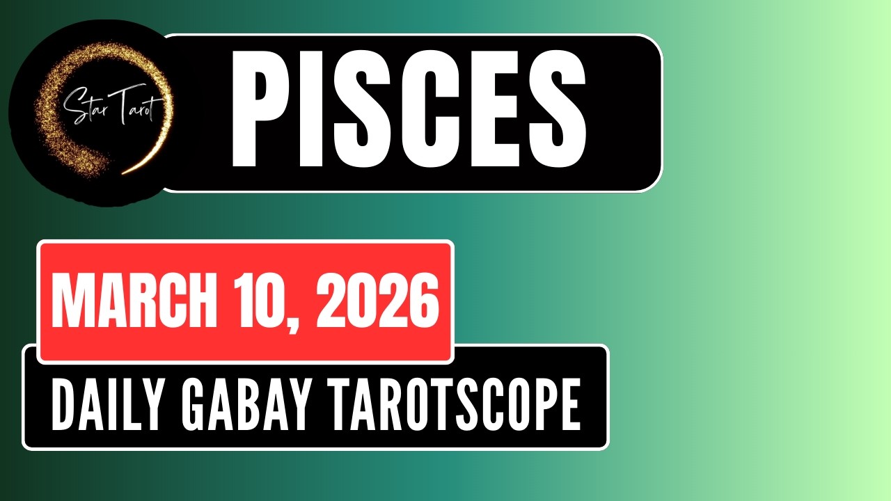 ANO'NG KAILANGAN MONG MALAMAN NGAYON PISCES MARCH 10, 2026  💫DAILY GABAY TAROTSCOPE