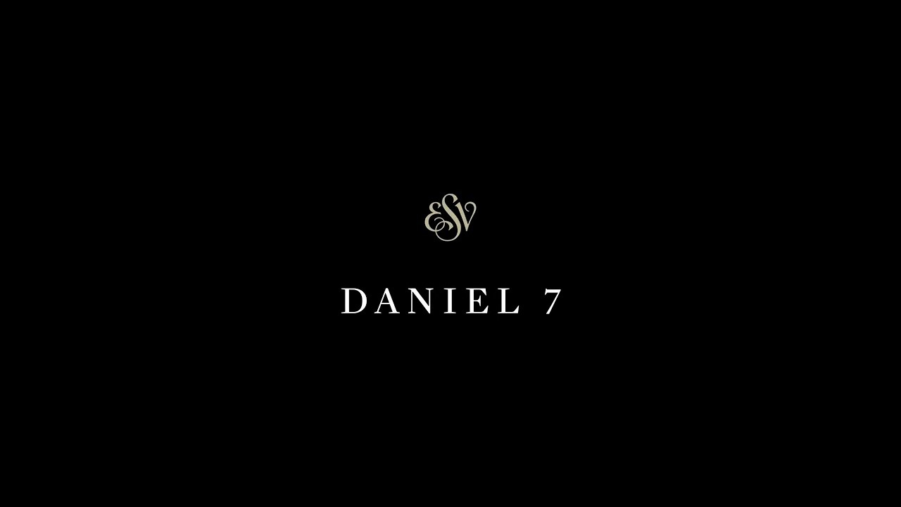 Daniel 7 - English Standard Version (ESV)