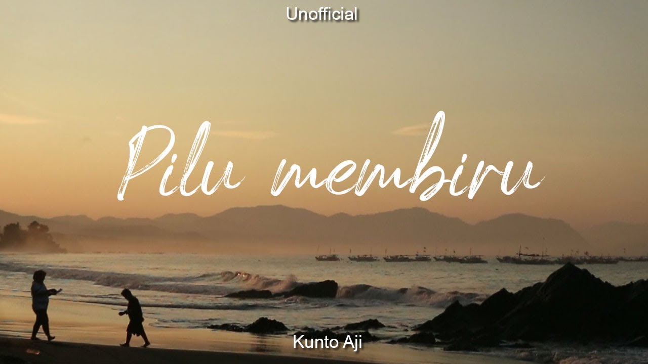 Kunto Aji - Pilu membiru (Unofficial Music Video)