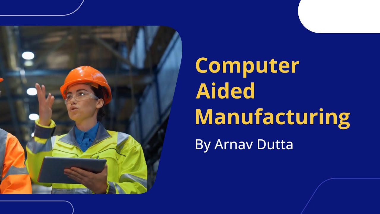 How Computer-Aided Manufacturing (CAM) Revolutionizes Operations?