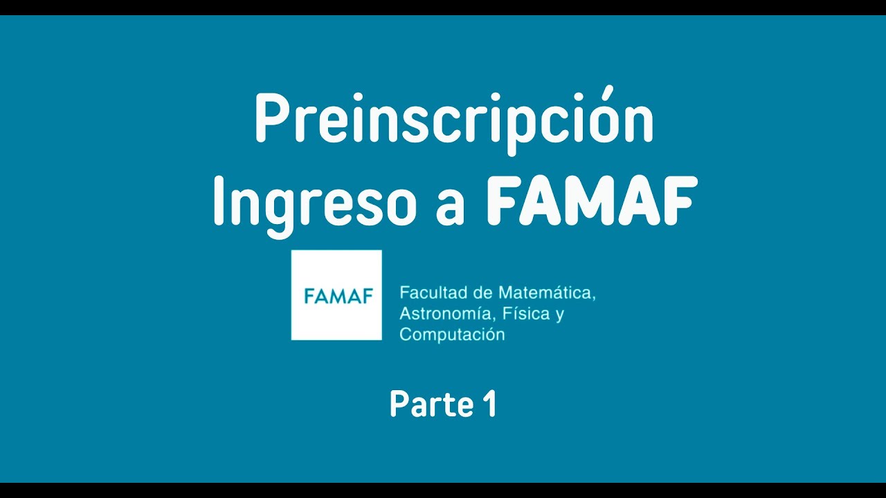 Tutorial de preinscripción ingreso a FAMAF  |  Parte 1/2