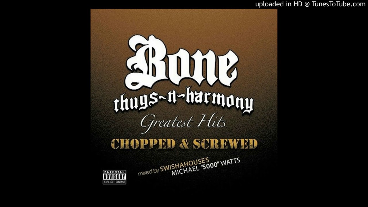 Bone Thugs-N-Harmony - Greatest Hits [Chopped and Screwed] - 08 - Breakdown