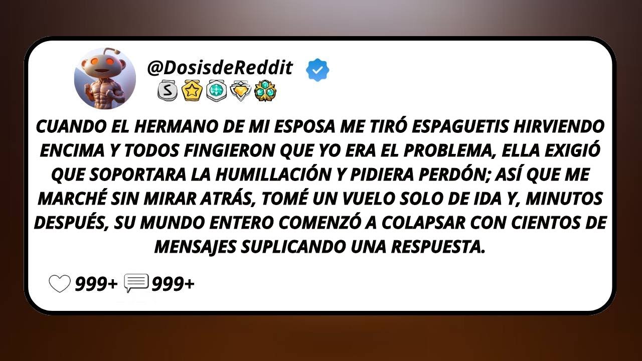 Cuando El Hermano De Mi Esposa Me Tiró Espaguetis Hirviendo Encima Y Todos Fingieron Que Yo Era...