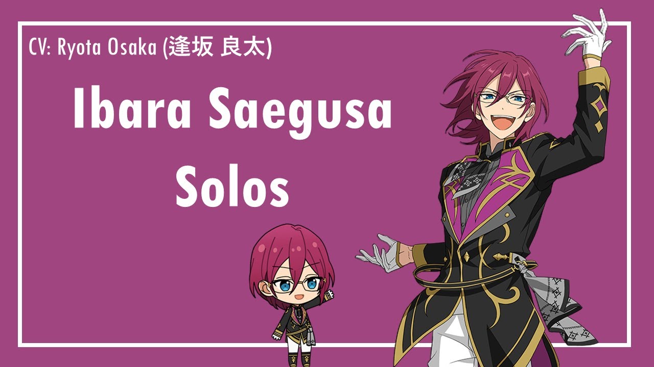 【ensemble stars】ibara saegusa (七種 茨) solos as of 12/23/2022