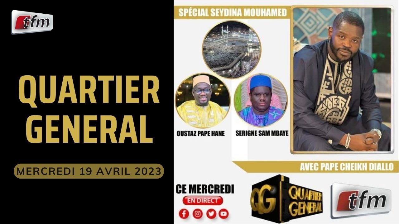 Quartier Général du 19 Avril 2023 avec Pape Cheikh Diallo - Spécial SEYDINA MOUHAMED