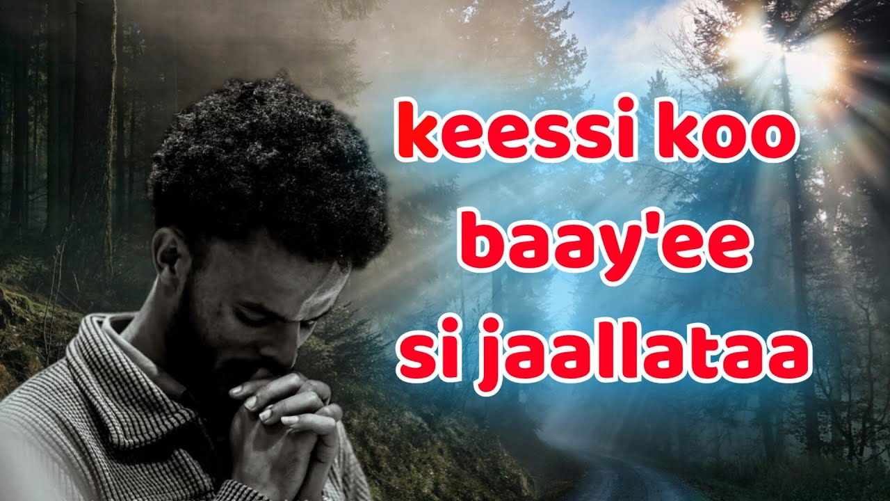keessi koo baay'ee si jaallataa❤ faarfannaa abdii namatti horu✝️🙏