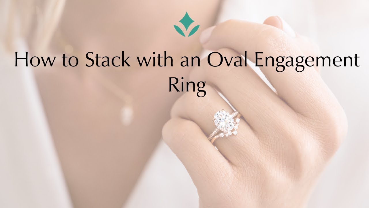 How to Create a Ring Stack with an Oval Engagement Ring