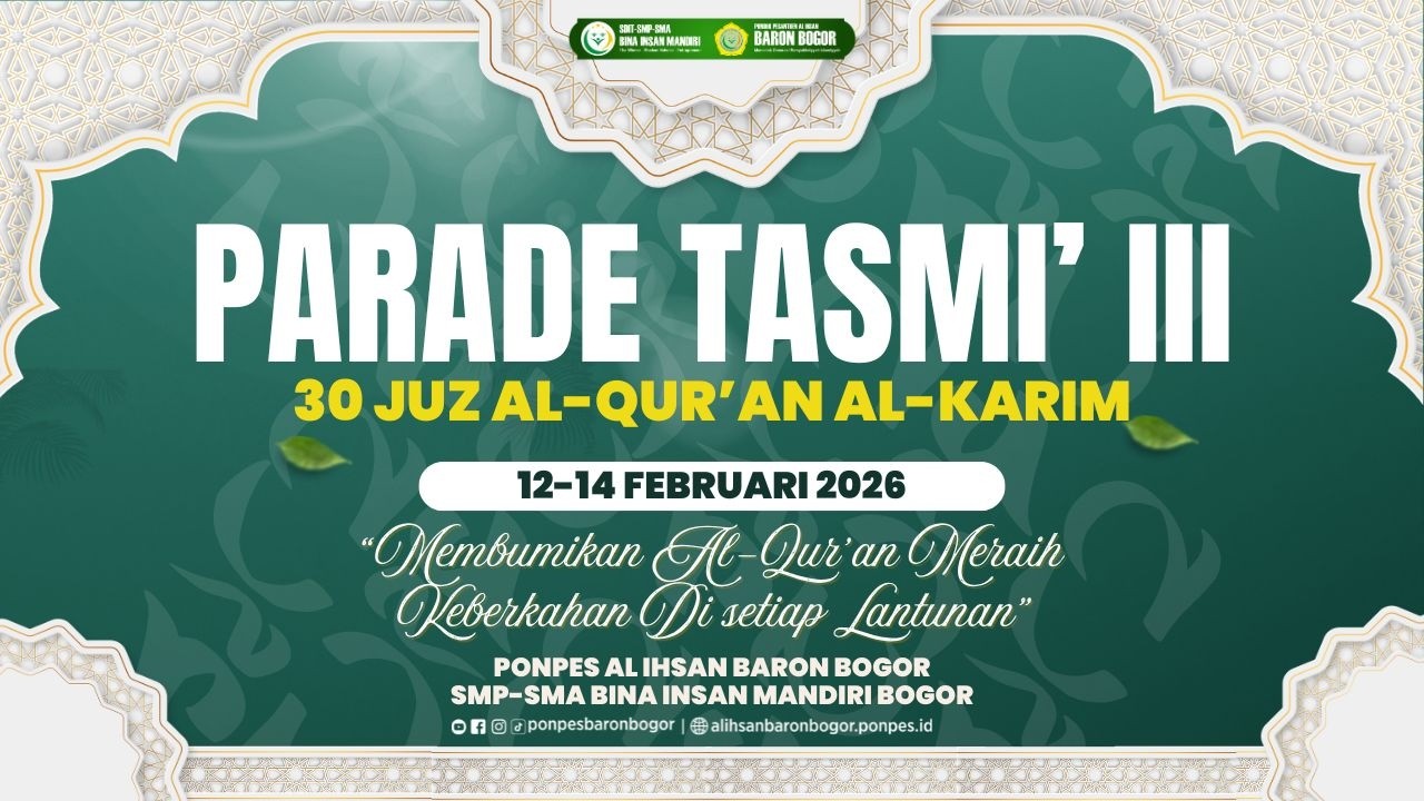 PARADE TASMI 13 FEBRUARI | PONPES AL-IHSAN BARON BOGOR 1447 H / 2026 M