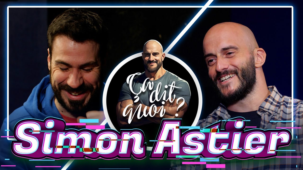 ÇA DIT QUOI ? #26 -SIMON ASTIER