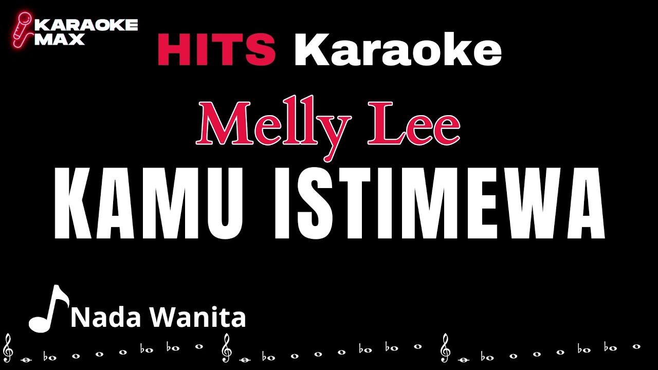 Kamu Istimewa karaoke nada wanita || Melly Lee