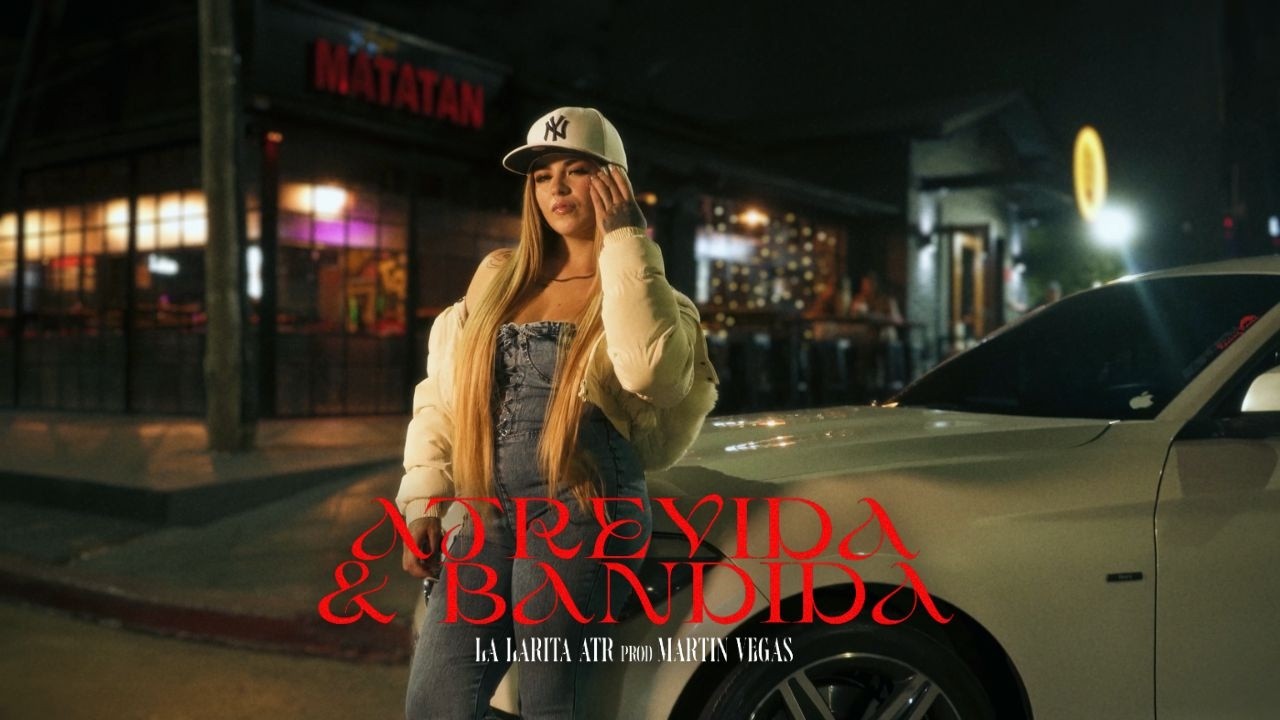 La Larita - Atrevida y Bandida ( Prod by Martin Vegas ) Videoclip oficial