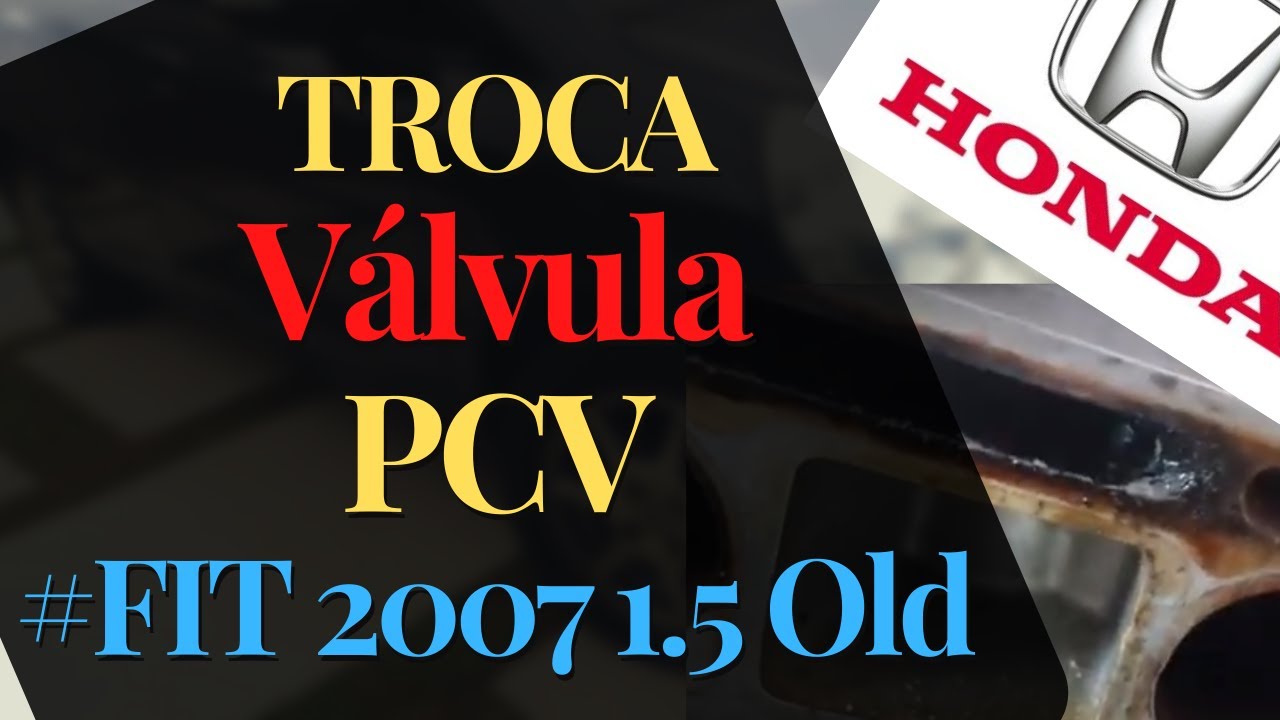 Troca Válvula PCV Honda Fit | Honda Fit 2003 2004 2005 2006 2007