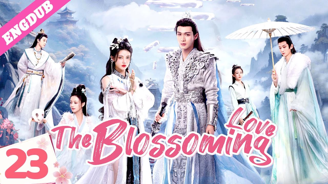 【ENGDUB】The Blossoming Love🌸EP23 | Girl saved an immortal, her fate changed!