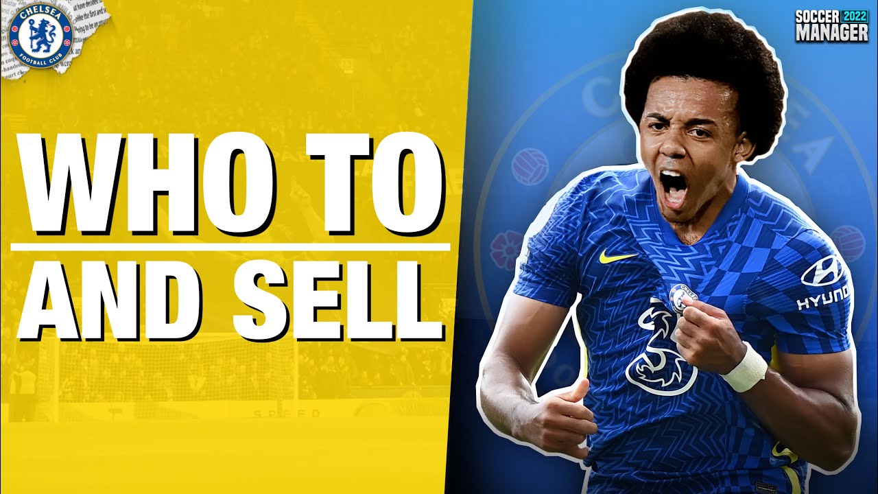 Who To Sign & Sell For A Realistic Soccer Manager 2022 Save | Chelsea FC | SM22