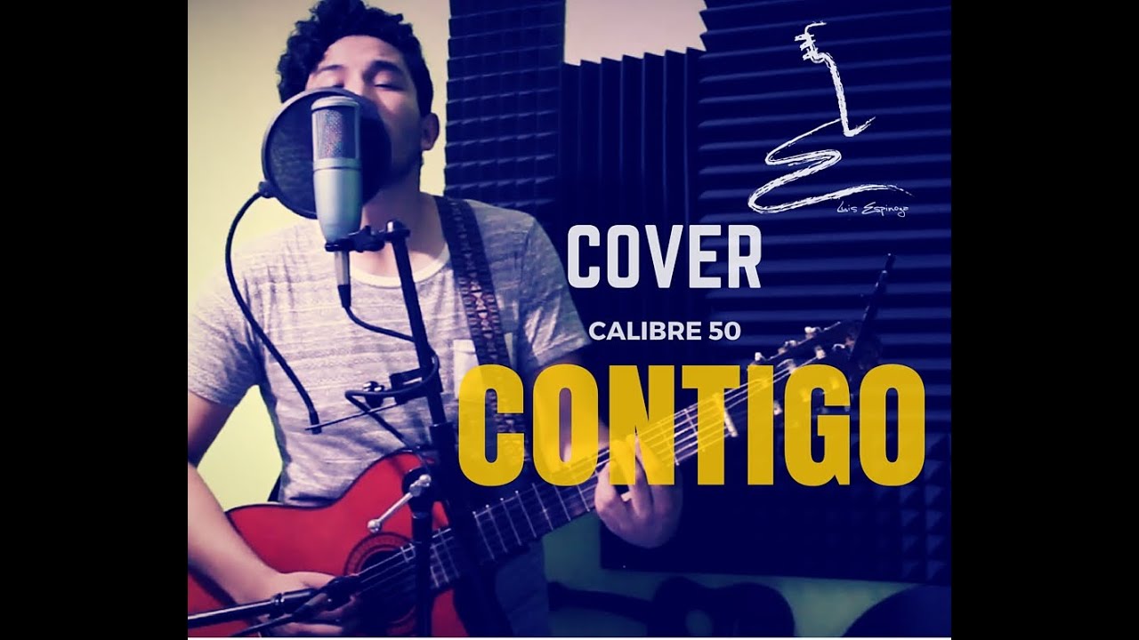 Contigo - Calibre 50 (Cover Luis Espinoza)